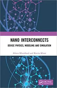 Nano Interconnects: Device Physics, Modeling and Simulation