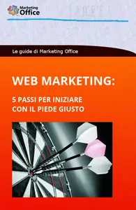 Michel Franzoso - Web marketing. 5 passi per iniziare con il piede giusto