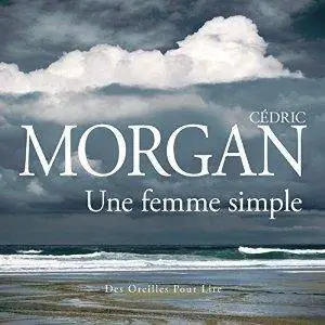 Cédric Morgan, "Une femme simple"