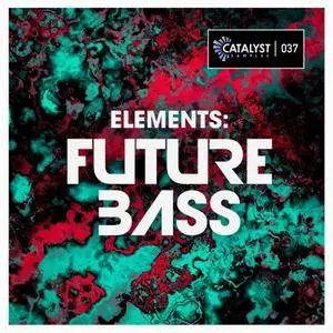 Catalyst Samples Elements Future Bass WAV MiDi FLP  SYLENTH1 SERUM