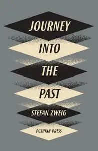 «Journey into the Past» by Stefan Zweig