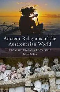 Ancient Religions of the Austronesian World: From Australasia to Taiwan