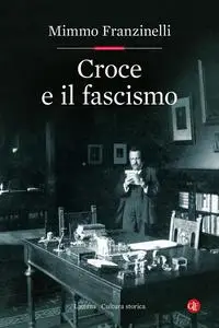 Croce e il fascismo - Mimmo Franzinelli