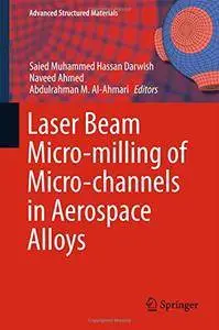 Laser Beam Micro-milling of Micro-channels in Aerospace Alloys (Advanced Structured Materials)