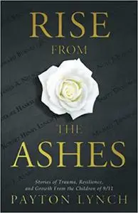 Rise From the Ashes: Stories of Trauma, Resilience, and Growth from the Children of 9/11