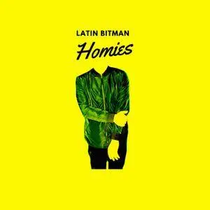 Latin Bitman - Homies (2018)