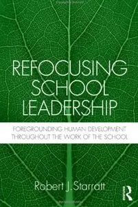 Refocusing School Leadership: Foregrounding Human Development throughout the Work of the School
