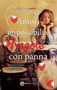 Cynthia Ellingsen - Amori impossibili e fragole con panna (repost)