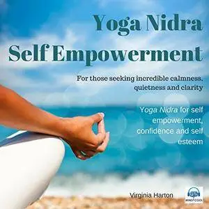 Self Empowerment: Yoga Nidra [Audiobook]