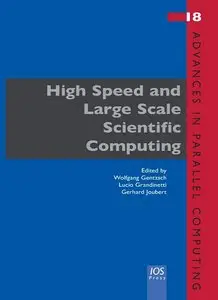 High Speed and Large Scale Scientific Computing, Volume 18: Advances in Parallel Computing