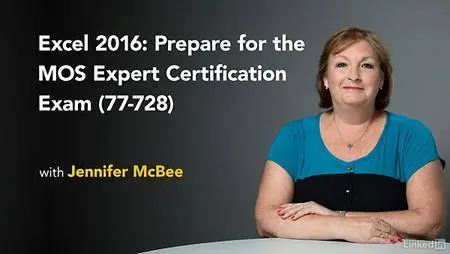 Lynda - Excel 2016: Prepare for the MOS Expert Certification Exam (77-728)