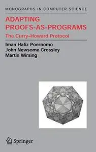 Adapting Proofs-as-Programs : The Curry-Howard Protocol