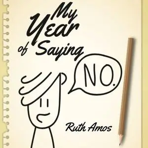 My Year of Saying NO: Lessons I Learned About Saying No, Saying Yes, and Bringing Some Balance to My Life [Audiobook]