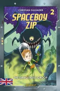 «Spaceboy Zip #2: The Dangerous Groop» by Christian Guldager