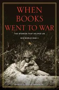 When Books Went to War: The Stories that Helped Us Win World War II (repost)
