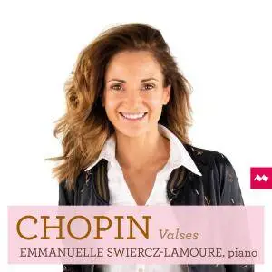 Emmanuelle Swiercz-Lamoure - Chopin: Valses (2017) [Official Digital Download 24/96]