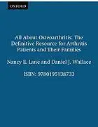 All about osteoarthritis : the definitive resource for arthritis patients and their families