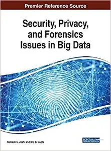 Security, Privacy, and Forensics Issues in Big Data