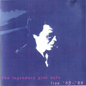 The Legendary Pink Dots: Discography Part 3. Live Albums (1984-2010)