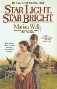 «Star Light, Star Bright (Starlight Trilogy Book #2)» by Marian Wells