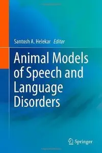 Animal Models of Speech and Language Disorders (Repost)