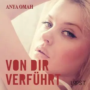 «Von dir verführt» by Anya Omah