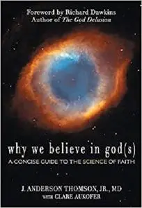 Why We Believe in God(s): A Concise Guide to the Science of Faith