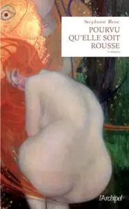 Stéphane Rose, "Pourvu qu'elle soit rousse"