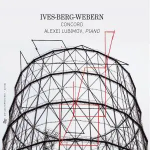 Alexei Lubimov - Ives, Berg & Webern: Concord (2015) [Official Digital Download]