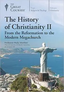 TTC Video - The History of Christianity II: From the Reformation to the Modern Megachurch