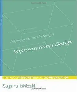 Improvisational Design: Continuous, Responsive Digital Communication (Repost)