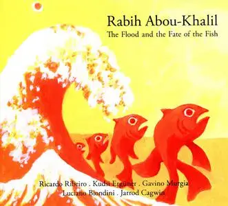 Rabih Abou‐Khalil - The Flood and the Fate of the Fish (2019)