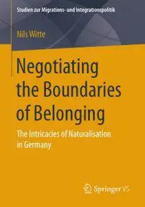 Negotiating the Boundaries of Belonging: The Intricacies of Naturalisation in Germany