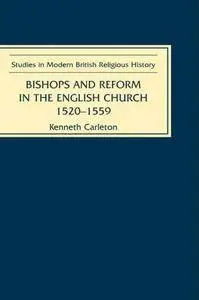 Bishops and Reform in the English Church, 1520-1559