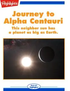 «Journey to Alpha Centauri» by Ken Croswell Ph.D