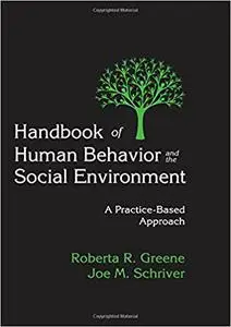 Handbook of Human Behavior and the Social Environment: A Practice-Based Approach