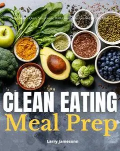 «Clean Eating Meal Prep» by Larry Jamesonn