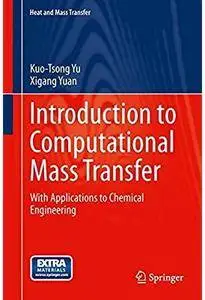 Introduction to Computational Mass Transfer: With Applications to Chemical Engineering [Repost]