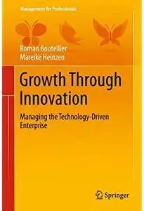 Growth Through Innovation: Managing the Technology-Driven Enterprise [Repost]