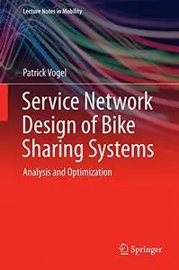 Service Network Design of Bike Sharing Systems: Analysis and Optimization  [Repost]