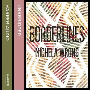 «Borderlines» by Michela Wrong