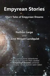 «Empyrean Stories» by Laine M Lundquist, Nathan R Large
