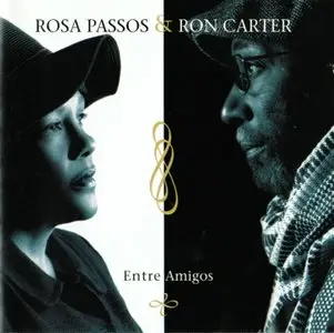 Rosa Passos & Ron Carter - Entre Amigos (2003) {Chesky Records}