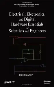 Electrical, Electronics, and Digital Hardware Essentials for Scientists and Engineers