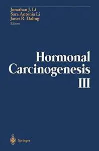 Hormonal Carcinogenesis III: Proceedings of the Third International Symposium