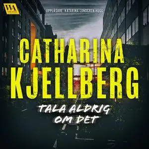 «Tala aldrig om det» by Catharina Kjellberg