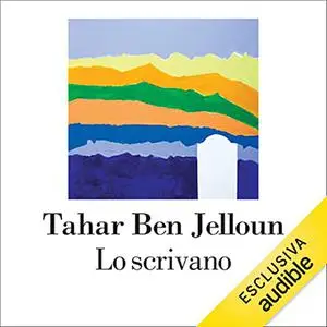 «Lo scrivano» by Tahar Ben Jelloun