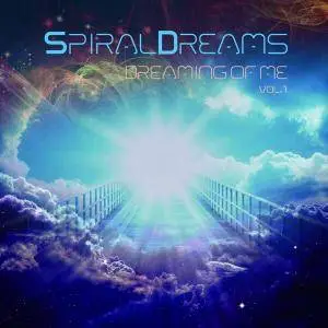 SpiralDreams - Dreaming Of Me Vol. 1 (2015)