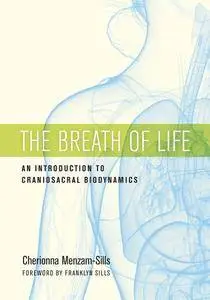 The Breath of Life: An Introduction to Craniosacral Biodynamics