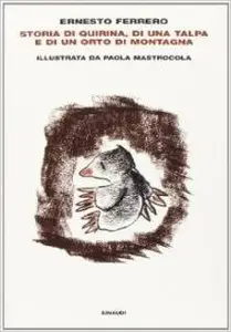 Ernesto Ferrero - Storia di Quirina, di una talpa e di un orto di montagna